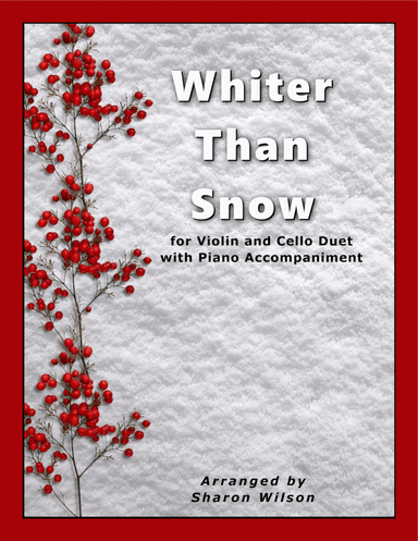 Whiter Than Snow (for VIOLIN and CELLO Duet with PIANO Accompaniment)