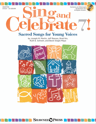 Sing and Celebrate 7! Sacred Songs for Young Voices