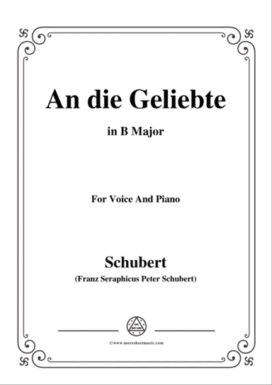 Schubert-An die Geliebte,in B Major,for Voice&Piano