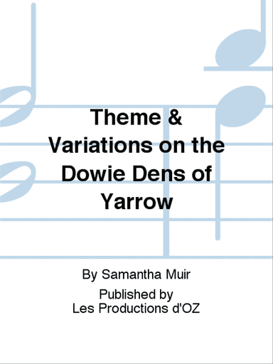 Theme & Variations on the Dowie Dens of Yarrow