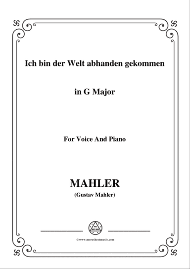 Mahler-Ich bin der Welt abhanden gekommen in G Major,for Voice and Piano