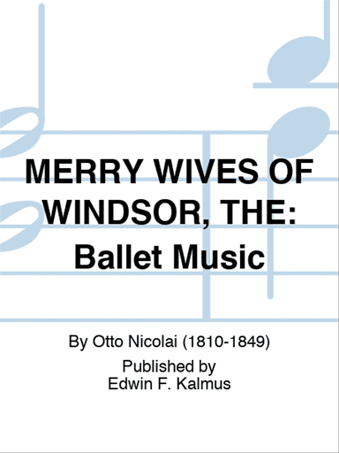 MERRY WIVES OF WINDSOR, THE: Ballet Music