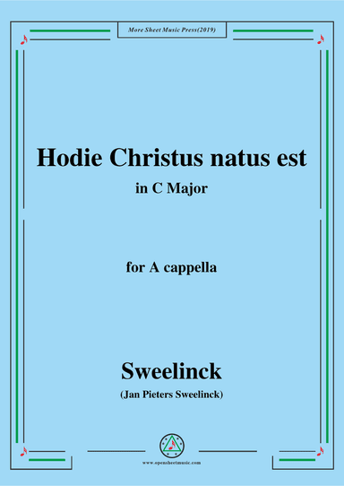 Sweelinck-Hodie Christus natus est,in C Major,for A cappella