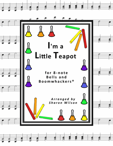 “I'm a Little Teapot” for 8-note Bells and Boomwhackers® (with Black and White Notes)