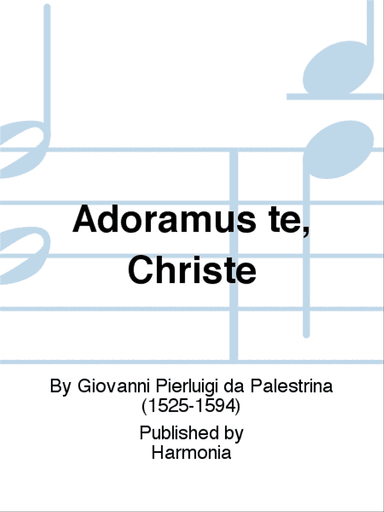 Adoramus te, Christe