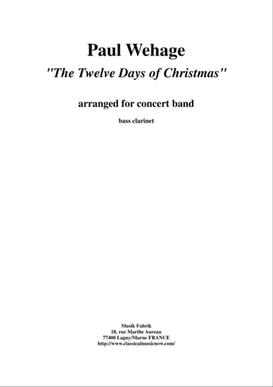 Paul Wehage : The Twelve Days Of Christmas, arranged for concert band, bass clarinet part
