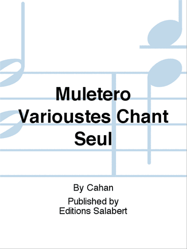 Muletero Varioustes Chant Seul