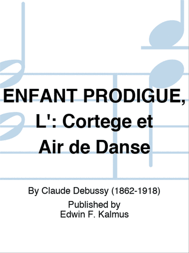 ENFANT PRODIGUE, L': Cortege et Air de Danse