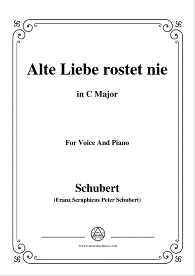 Schubert-Alte Liebe rostet nie in C Major,for voice and piano