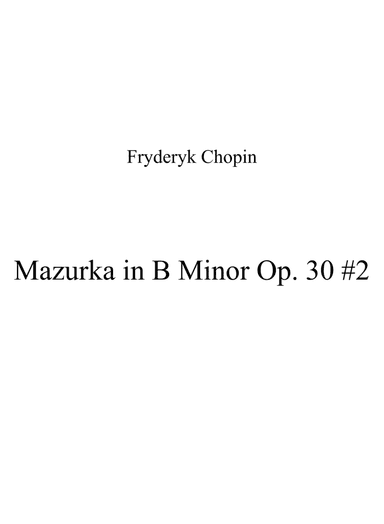 Mazurka in B Minor Op. 30 #2
