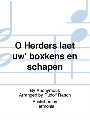 O Herders laet uw' boxkens en schapen