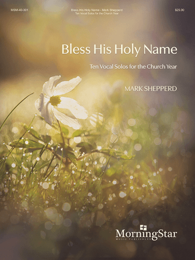 Bless His Holy Name: Ten Vocal Solos for the Church Year