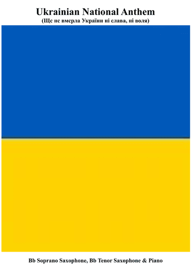 Ukrainian National Anthem for Bb Soprano,Bb Tenor Saxophone & Piano MFAO World National Anthem Serie