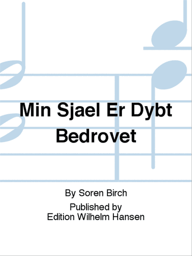 Min Sjæl Er Dybt Bedrøvet