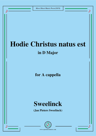 Sweelinck-Hodie Christus natus est,in D Major,for A cappella