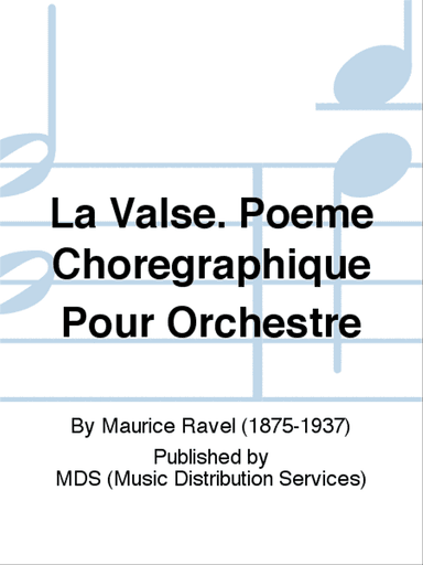 La Valse. Poeme Choregraphique Pour Orchestre