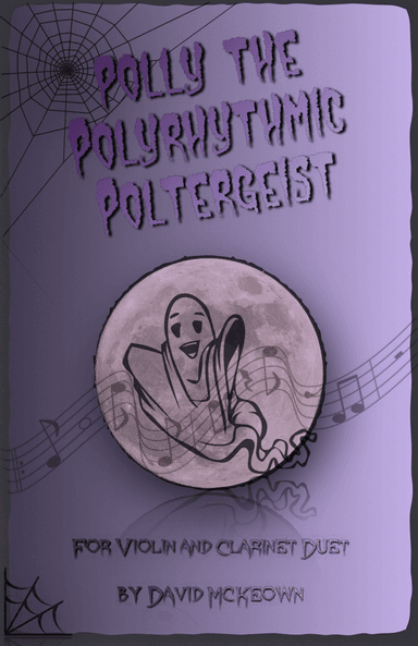 Polly the Polyrhythmic Poltergeist, Halloween Duet for Violin and Clarinet