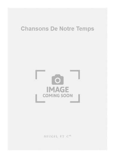 Chansons De Notre Temps