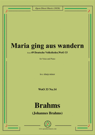 Brahms-Maria ging aus wandern,WoO 33 No.14,in c sharp minor,for Voice and Piano
