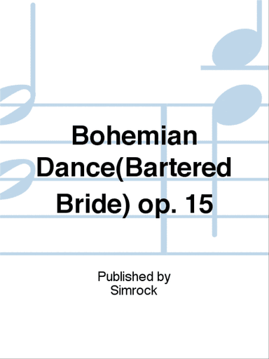 Bohemian Dance(Bartered Bride) op. 15
