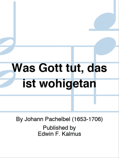 Was Gott tut, das ist wohigetan