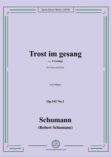 Schumann-Trost im gesang,in E Major,Op.142 No.1,for Voice and Piano