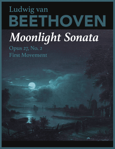 Moonlight Sonata Opus 27, No. 2 First Movement