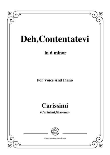 Carissimi-Deh,Contentatevi,from 'A Cantata',in d minor,for Voice and Piano