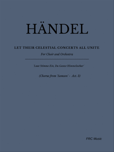 Händel - Let their Celestial Concerts all unite - For Choir and Orchestra