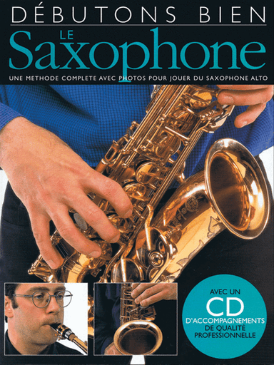 Debutons Bien: Le Saxophone