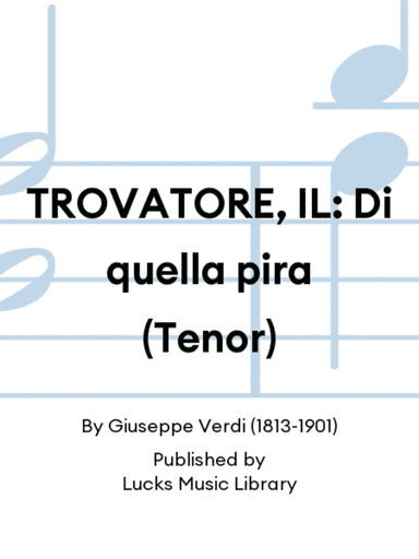 TROVATORE, IL: Di quella pira (Tenor)