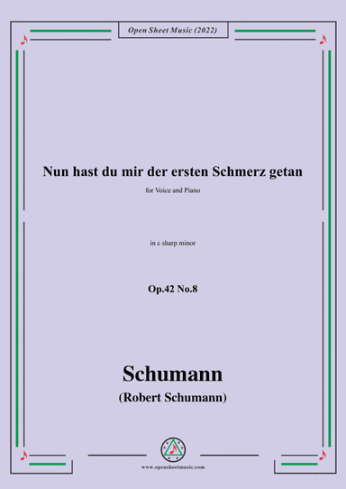 Schumann-Nun hast du mir der ersten Schmerz getan,Op.42 No.8,in c sharp minor