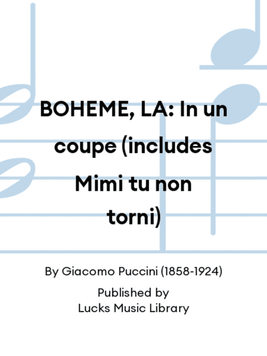 BOHEME, LA: In un coupe (includes Mimi tu non torni)