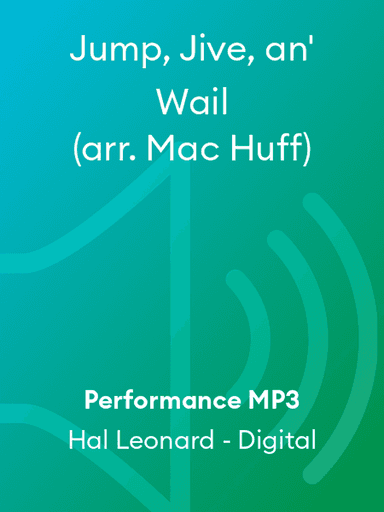Jump, Jive, an' Wail (arr. Mac Huff)