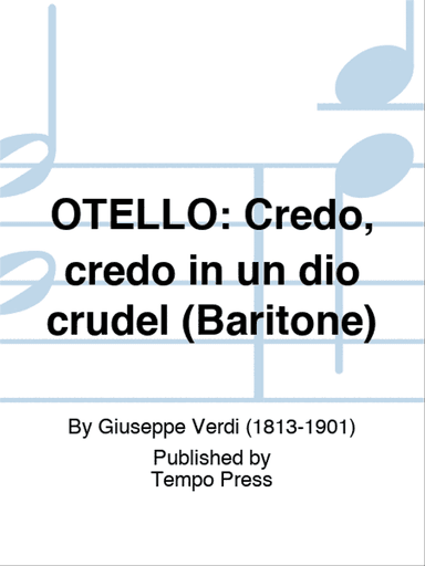 OTELLO: Credo, credo in un dio crudel (Baritone)