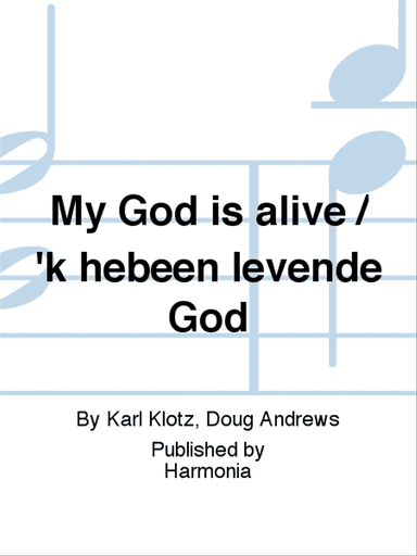 My God is alive / 'k hebeen levende God