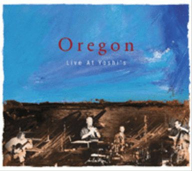 Oregon - Live At Yoshi's