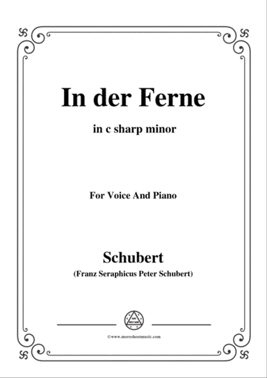 Schubert-In der Ferne,in c sharp minor,for Voice&Piano