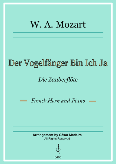 Der Vogelfänger Bin Ich Ja - French Horn and Piano (Full Score and Parts)