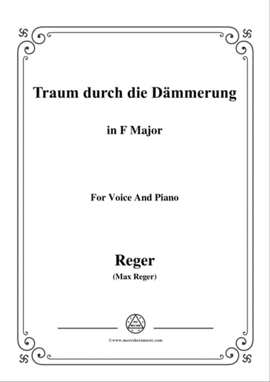 Reger-Traum durch die Dämmerung in F Major,for Voice and Piano