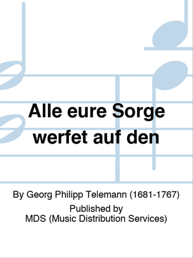 Alle eure Sorge werfet auf den