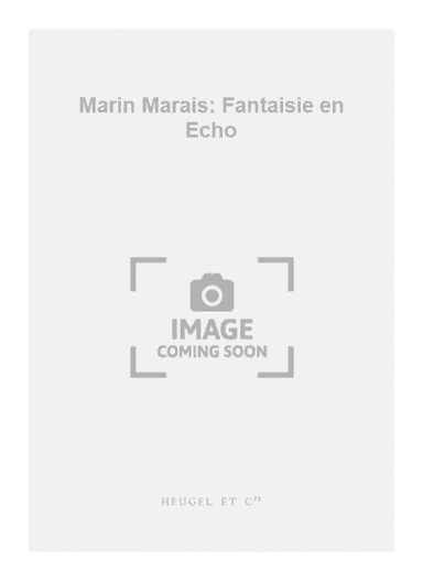 Marin Marais: Fantaisie en Echo