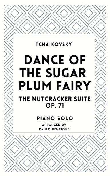 Dance of the Sugar Plum Fairy - The Nutcracker Suite Op. 71