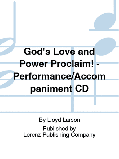 God's Love and Power Proclaim! - Performance/Accompaniment CD