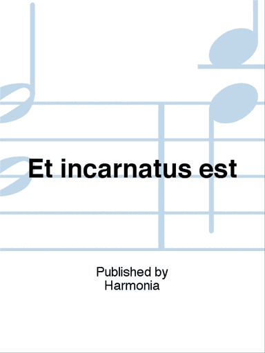 Et incarnatus est