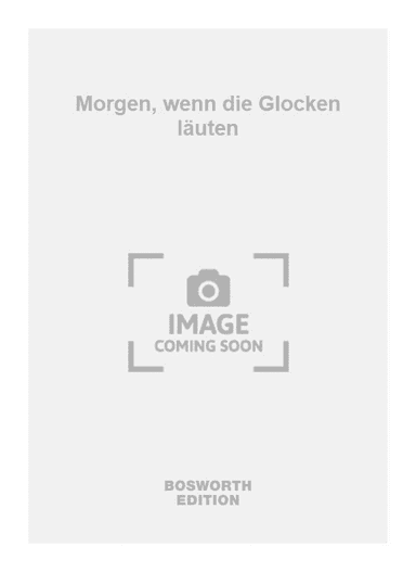 Morgen, wenn die Glocken läuten