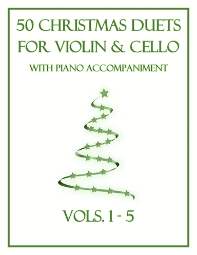 50 Christmas Duets for Violin and Cello with Piano Accompaniment