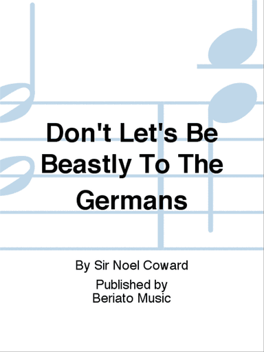 Don't Let's Be Beastly To The Germans
