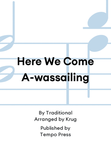 Here We Come A-wassailing