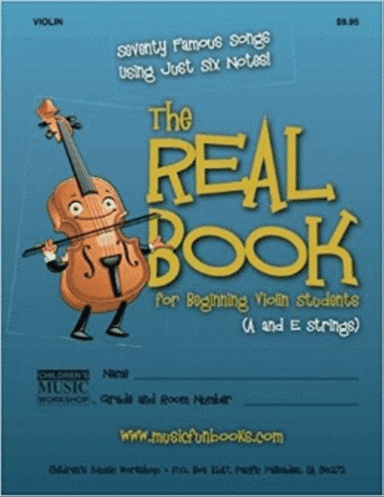 The Real Book for Beginning Violin Students (A and E Strings)